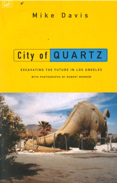 City Of Quartz : Excavating the Future in Los Angeles, Paperback / softback Book