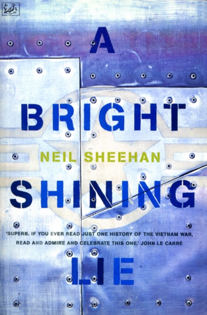 A Bright Shining Lie : John Paul Vann and America in Vietnam, Paperback / softback Book