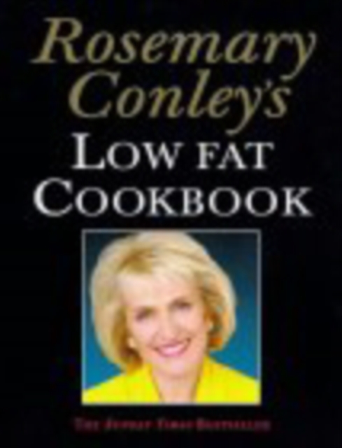Rosemary Conleys Low Fat Cookbook, Paperback / softback Book