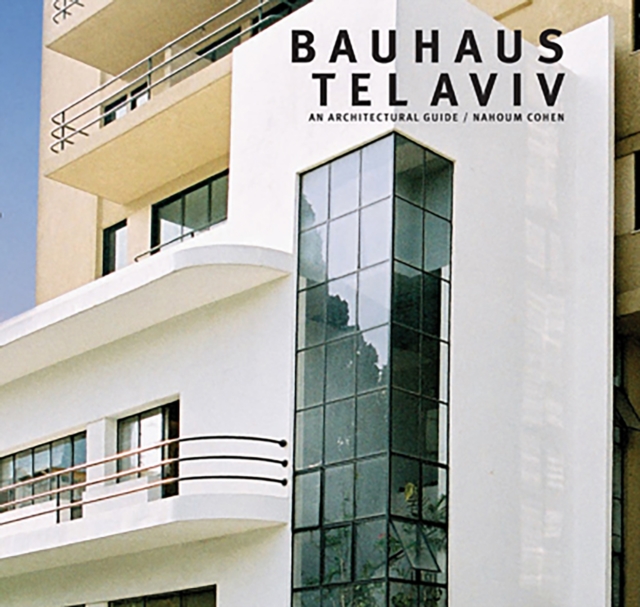 Bauhaus Tel Aviv : An Architectural Guide, Paperback / softback Book