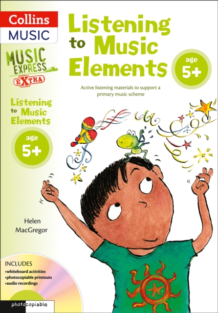 Listening to Music Elements Age 5+ : Active Listening Materials to Support a Primary Music Scheme, Mixed media product Book
