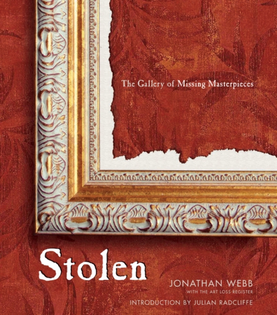 Stolen : The Gallery of Missing Masterpieces, Hardback Book