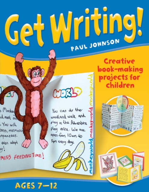 Get Writing! Ages 7-12 : Creative Book-making Projects for Children, Paperback Book