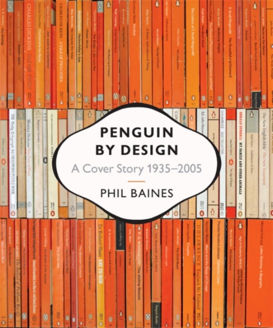Penguin by Design : A Cover Story 1935-2005, Paperback / softback Book