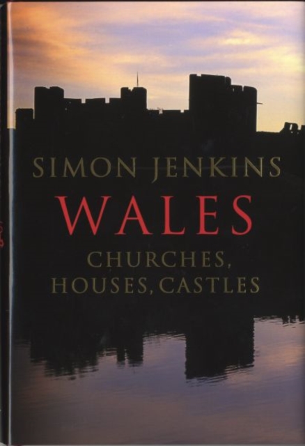 Wales : Churches, Houses, Castles, Hardback Book