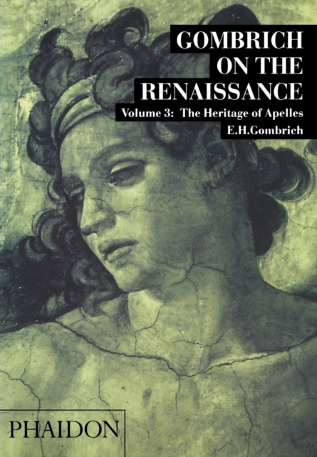Gombrich on the Renaissance Volume III : The Heritage of Apelles, Paperback / softback Book