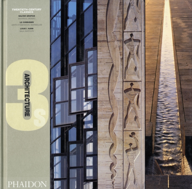 20th Century Classics by Walter Gropius, Le Corbusier and Louis Kahn : Bauhaus, Dessau, 1925-26, Unite d'Habitation, Marseilles, 1945-52, Salk Institute, La Jolla, California, 1959-65, Hardback Book