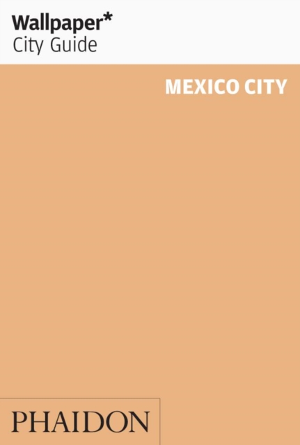 Wallpaper* City Guide Mexico City 2015, Paperback / softback Book
