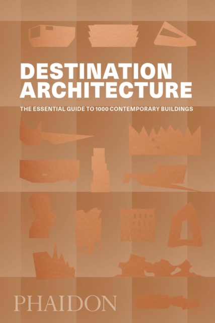 Destination Architecture : The Essential Guide to 1000 Contemporary Buildings, Paperback / softback Book