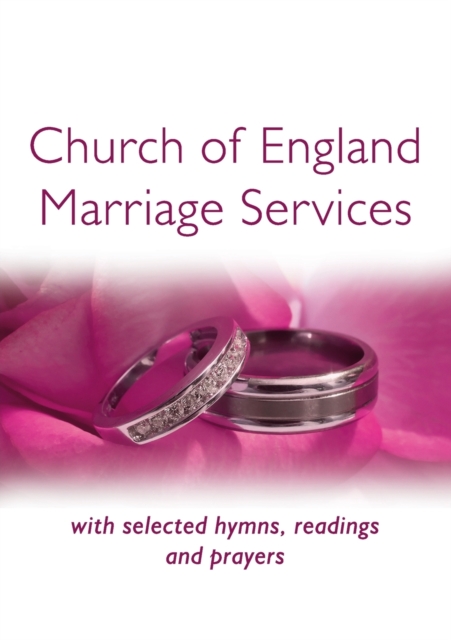 Church of England Marriage Services : with selected hymns, readings and prayers, Paperback / softback Book