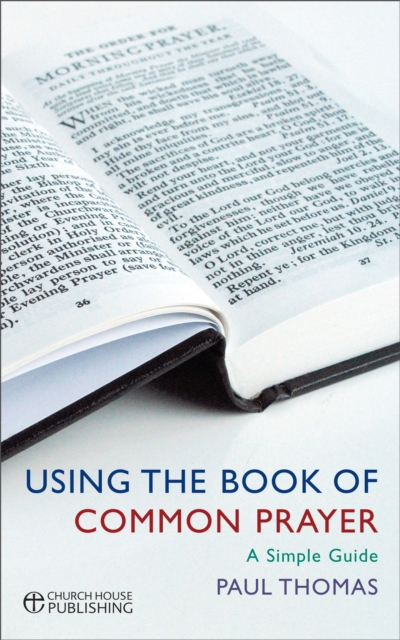 Using the Book of Common Prayer : A simple guide, EPUB eBook
