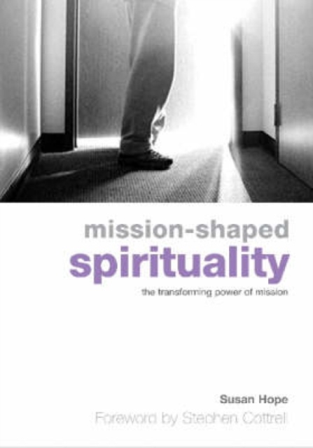 mission-shaped spirituality : the transforming power of mission