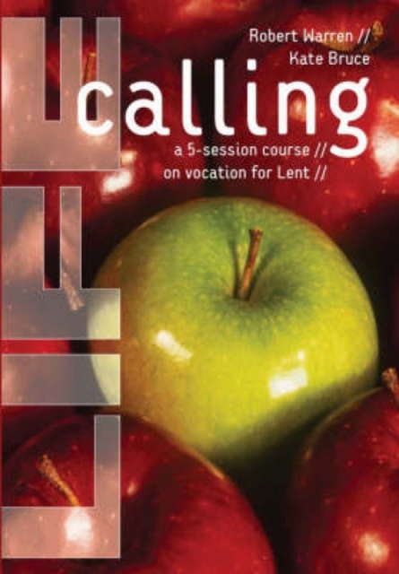 Life Calling : A 5-Session Course on Vocation for Lent, Paperback / softback Book