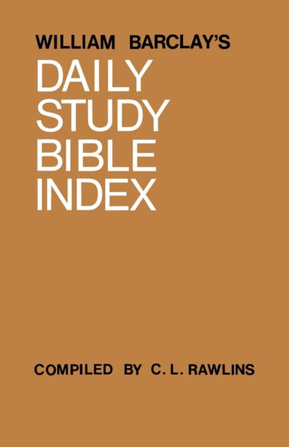 William Barclay's Daily Study Bible Index, Paperback / softback Book