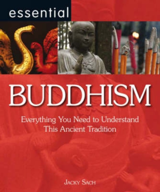 Essential Buddhism : Everything You Need to Understand This Ancient Tradition, Paperback / softback Book