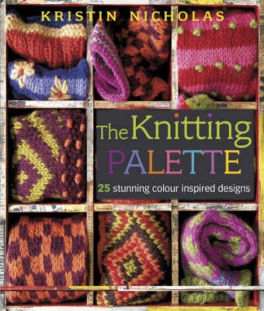 Knitting Palette : 27 Stunning Colour Inspired Designs, Paperback / softback Book