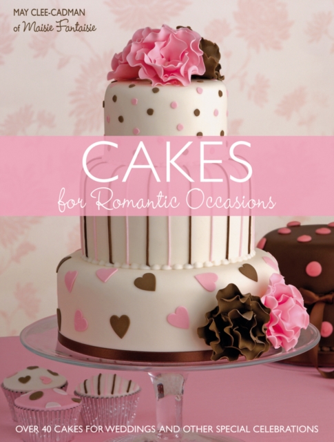 Cakes for Romantic Occasions, Paperback / softback Book