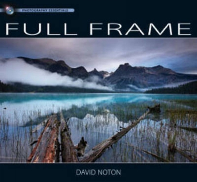 Photography Essentials Full Frame Photography : Full Frame Photography, Paperback / softback Book