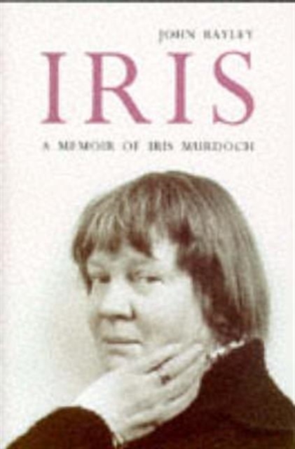 Iris : A Memoir of Iris Murdoch, Hardback Book