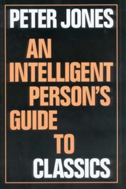 An Intelligent Person's Guide to Classics, Hardback Book