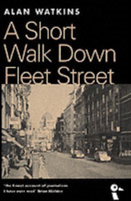 A Short Walk Down Fleet Street : From Beaverbrook to Boycott, Paperback / softback Book