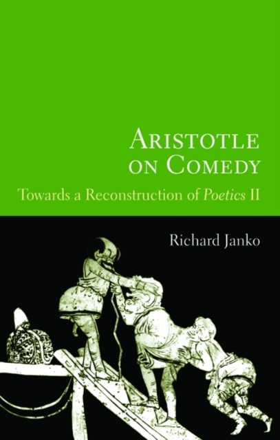 Aristotle on Comedy : Towards a Reconstruction of "Poetics II", Paperback / softback Book