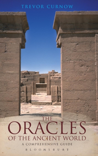 The Oracles of the Ancient World : A Complete Guide, Hardback Book