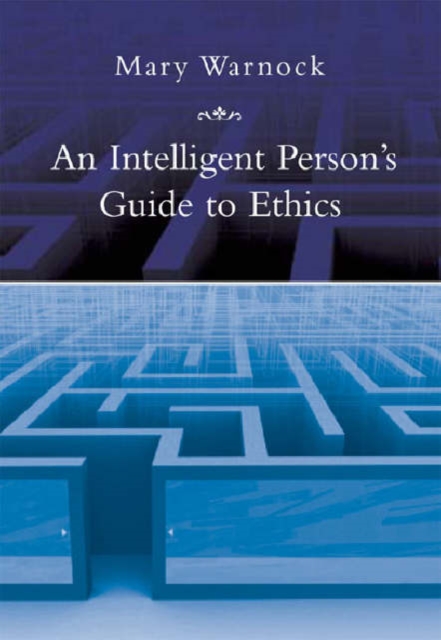 An Intelligent Person's Guide to Ethics, Paperback / softback Book