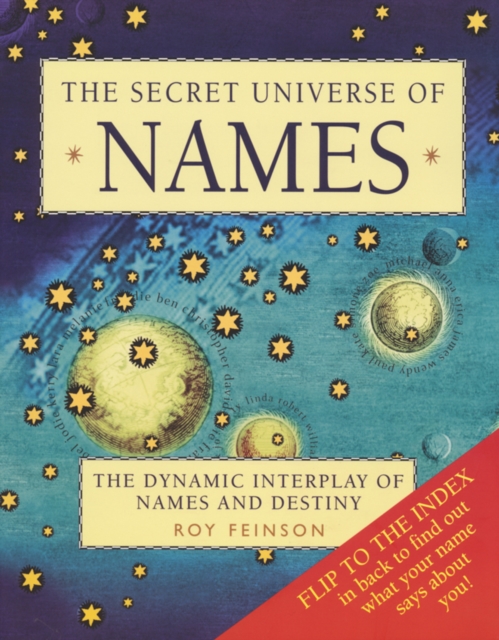 The Secret Universe of Names : The Dynamic Interplay of Names and Destiny, Paperback / softback Book