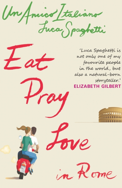 Eat, Pray Love in Rome, Paperback / softback Book