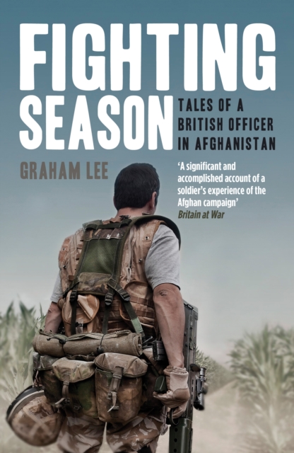 Fighting Season : Tales of a British Officer in Afghanistan, Paperback / softback Book