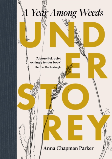 Understorey : A Year Among Weeds, Hardback Book