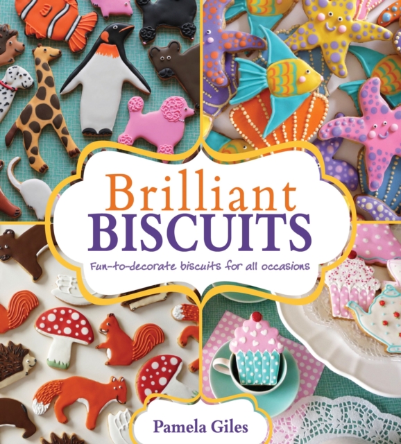 Brilliant Biscuits : Fun-to-decorate biscuits for all occasions, EPUB eBook
