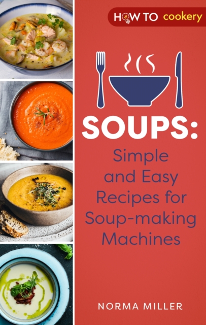 Soups: Simple and Easy Recipes for Soup-making Machines, EPUB eBook