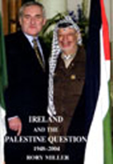 Ireland and the Palestine Question 1948-2004, Hardback Book