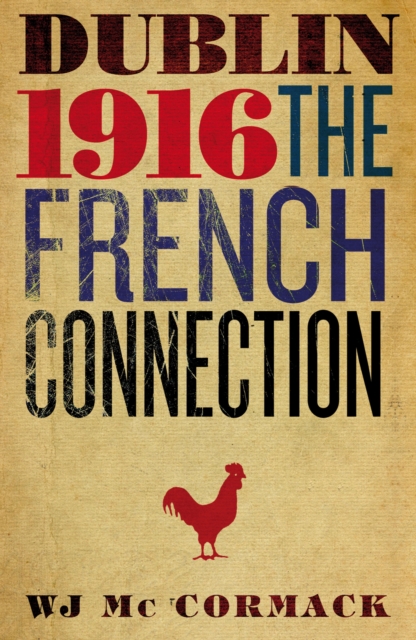 Dublin Easter 1916 The French Connection, EPUB eBook