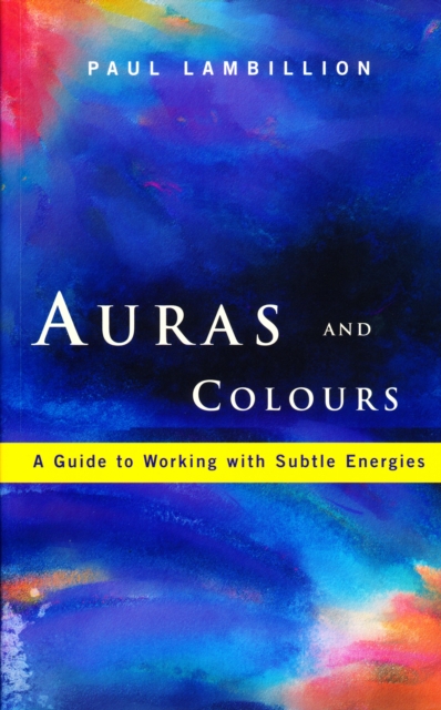 Auras and Colours - A Guide to Working with Subtle Energies, EPUB eBook