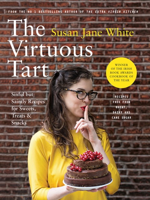 The Virtuous Tart : Sinful but Saintly Recipes for Sweets, Treats and Snacks, Paperback / softback Book