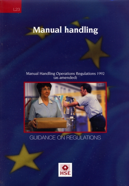 Manual Handling : Manual Handling Operations Regulations  - Guidance on Regulations, Paperback Book