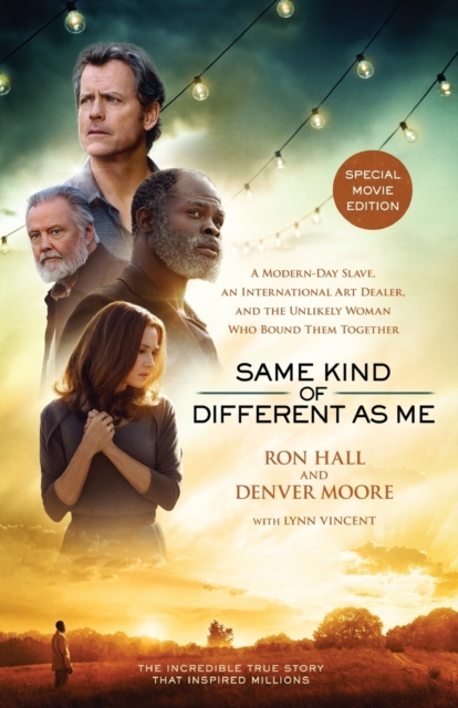 Same Kind of Different As Me Movie Edition : A Modern-Day Slave, an International Art Dealer, and the Unlikely Woman Who Bound Them Together, Paperback / softback Book