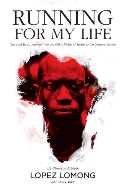 Running for My Life : One Lost Boy's Journey from the Killing Fields of Sudan to the Olympic Games, Paperback / softback Book