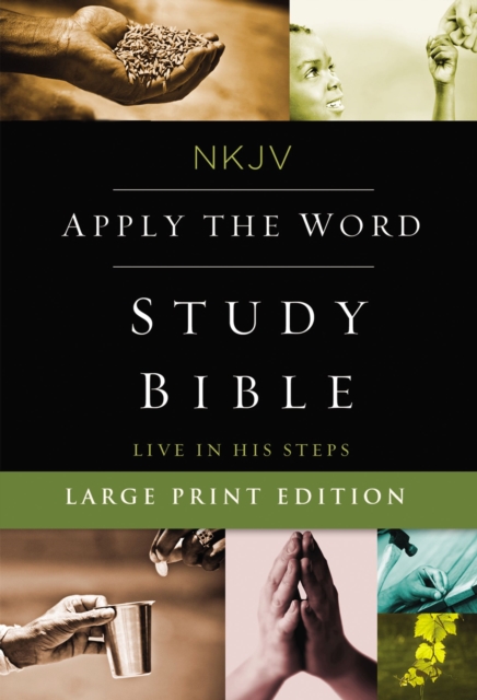 NKJV, Apply the Word Study Bible, Large Print, Hardcover, Red Letter : Live in His Steps, Hardback Book