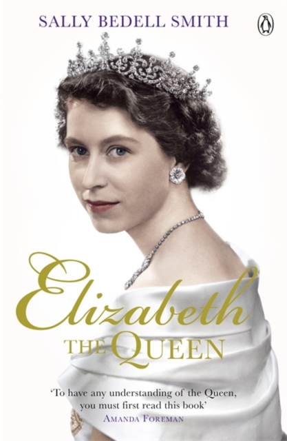 Elizabeth the Queen : The real story behind The Crown, Paperback Book
