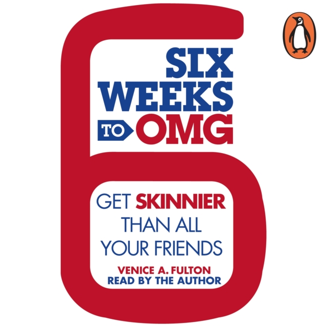 Six Weeks to OMG : Get skinnier than all your friends, eAudiobook MP3 eaudioBook