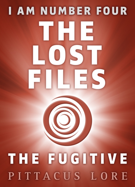 I Am Number Four: The Lost Files: The Fugitive, EPUB eBook