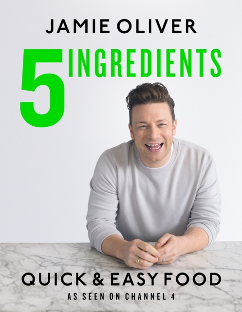 5 Ingredients - Quick & Easy Food : Jamie’s most straightforward book, Hardback Book