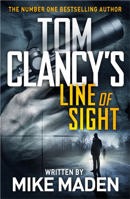 Tom Clancy's Line of Sight : THE INSPIRATION BEHIND THE THRILLING AMAZON PRIME SERIES JACK RYAN, Hardback Book