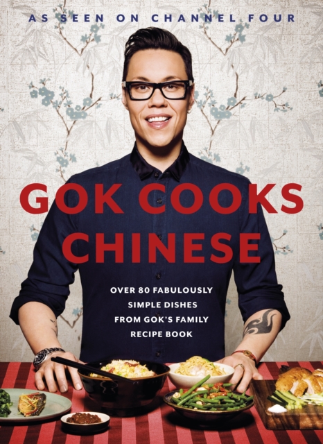 Gok Cooks Chinese : Create mouth-watering recipes with the must-have Chinese cookbook, EPUB eBook