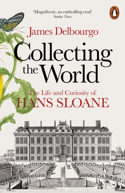 Collecting the World : The Life and Curiosity of Hans Sloane, Paperback / softback Book
