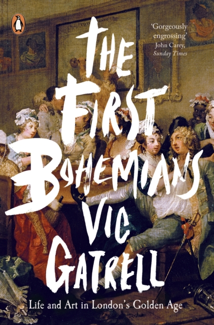 The First Bohemians : Life and Art in London's Golden Age, EPUB eBook